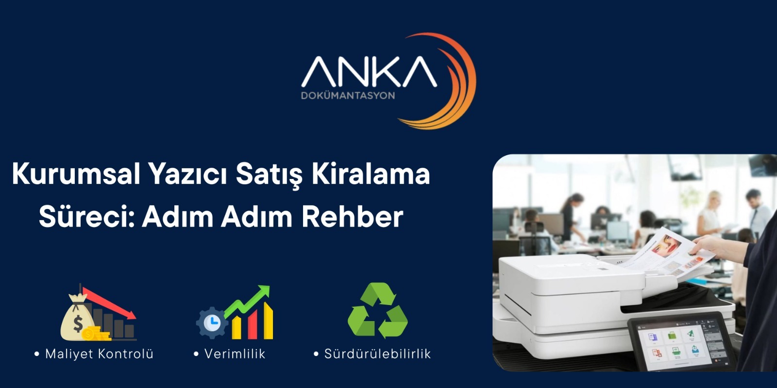 Kurumsal Yazıcı Kiralama Süreci: Adım Adım Rehber
